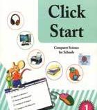CLICK START- COMPUTER SCIENCE FOR SCHOOLS PAKISTAN EDITION BOOK 1