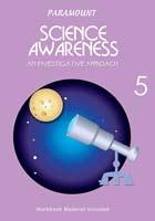 PARAMOUNT SCIENCE AWARENESS BOOK-5- AN INVESTIGATIVE APPROACH (pb)