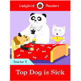 Ladybird Readers: Top Dog Is Sick Book Starter 5