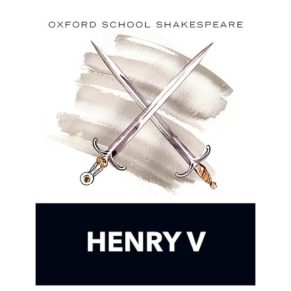 Oxford School Shakespeare: Henry V
